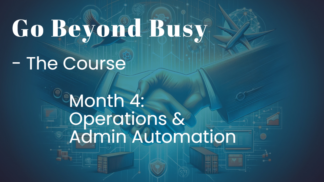 Month 4: Operations & Admin Automation