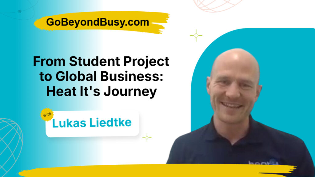 From Student Project to Global Business - Heat Its Journey with Lukas Liedtke