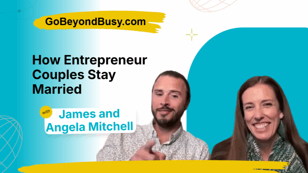 How Entrepreneur Couples Stay Married – with James & Angela Mitchell