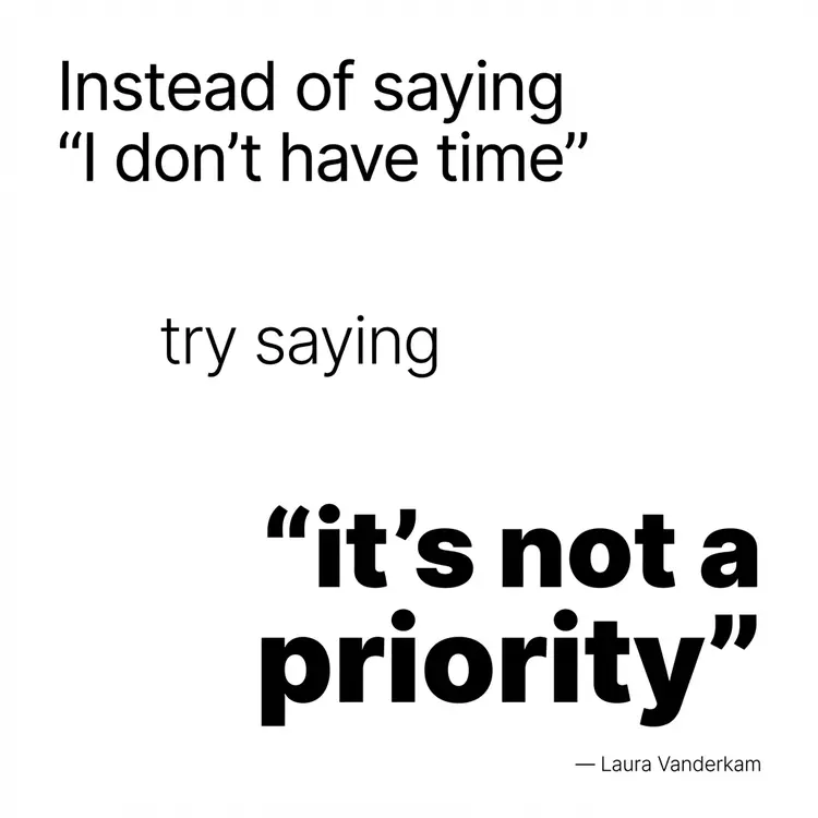 Stop saying you don't have time